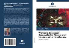 Copertina di Women's Business? Karnevaleske Räume und transgressive Handlungen
