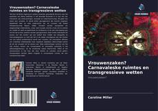 Bookcover of Vrouwenzaken? Carnavaleske ruimtes en transgressieve wetten