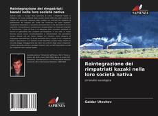 Bookcover of Reintegrazione dei rimpatriati kazaki nella loro società nativa