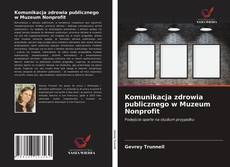 Bookcover of Komunikacja zdrowia publicznego w Muzeum Nonprofit