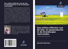 Buchcover von Geo-milieu-effecten van de olie- en gasproductie in de Orenburgse voorrondes