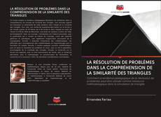 LA RÉSOLUTION DE PROBLÈMES DANS LA COMPRÉHENSION DE LA SIMILARITÉ DES TRIANGLES的封面