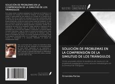 Bookcover of SOLUCIÓN DE PROBLEMAS EN LA COMPRENSIÓN DE LA SIMILITUD DE LOS TRIÁNGULOS