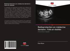 Bookcover of Radioprotection en médecine dentaire : Faits et réalités