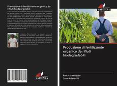 Bookcover of Produzione di fertilizzante organico da rifiuti biodegradabili