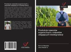 Capa do livro de Produkcja nawozów organicznych z odpadów ulegających biodegradacji 