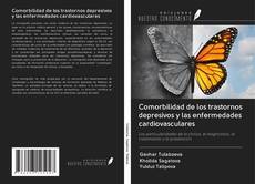Bookcover of Comorbilidad de los trastornos depresivos y las enfermedades cardiovasculares