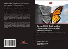 Bookcover of Comorbidité des troubles dépressifs et des maladies cardiovasculaires