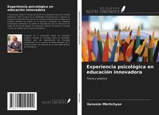 Bookcover of Experiencia psicológica en educación innovadora