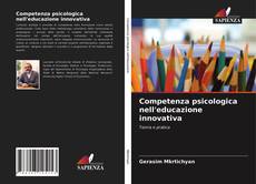 Bookcover of Competenza psicologica nell'educazione innovativa