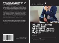 Capa do livro de IMPACTO DEL ESTRÉS LABORAL EN EL RENDIMIENTO LABORAL DE LOS EMPLEADOS EN PAKISTÁN 