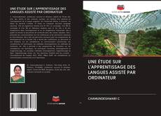 Bookcover of UNE ÉTUDE SUR L'APPRENTISSAGE DES LANGUES ASSISTÉ PAR ORDINATEUR