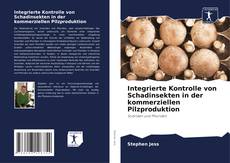 Couverture de Integrierte Kontrolle von Schadinsekten in der kommerziellen Pilzproduktion