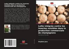 Buchcover von Lutte intégrée contre les insectes nuisibles dans la production commerciale de champignons