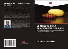 Обложка LE MANUEL DE LA SÉRICICULTURE DE BASE