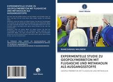 Buchcover von EXPERIMENTELLE STUDIE ZU GEOPOLYMERBETON MIT FLUGASCHE UND METAKAOLIN ALS AUSGANGSSTOFFE