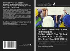 Обложка ESTUDIO EXPERIMENTAL SOBRE HORMIGÓN DE GEOPOLÍMEROS CON CENIZAS VOLANTES Y METACAOLÍN COMO MATERIALES DE ORIGEN