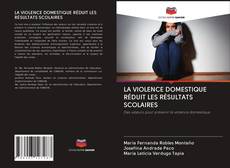 LA VIOLENCE DOMESTIQUE RÉDUIT LES RÉSULTATS SCOLAIRES kitap kapağı