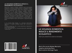Buchcover von LA VIOLENZA DOMESTICA RIDUCE IL RENDIMENTO SCOLASTICO