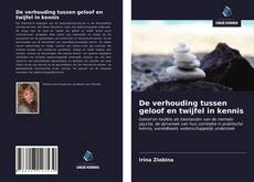 De verhouding tussen geloof en twijfel in kennis的封面