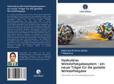 Buchcover von Vesikuläres Wirkstoffabgabesystem - ein neuer Träger für die gezielte Wirkstoffabgabe