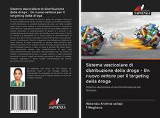 Buchcover von Sistema vescicolare di distribuzione della droga - Un nuovo vettore per il targeting della droga