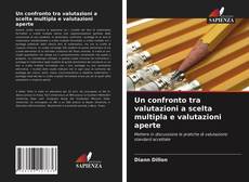 Copertina di Un confronto tra valutazioni a scelta multipla e valutazioni aperte