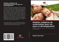 Bookcover of Modèles indigènes de scolarisation pour les pays en développement