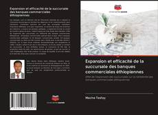 Bookcover of Expansion et efficacité de la succursale des banques commerciales éthiopiennes