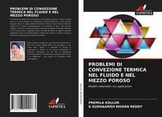 Bookcover of PROBLEMI DI CONVEZIONE TERMICA NEL FLUIDO E NEL MEZZO POROSO