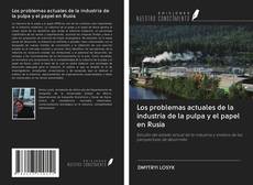 Buchcover von Los problemas actuales de la industria de la pulpa y el papel en Rusia