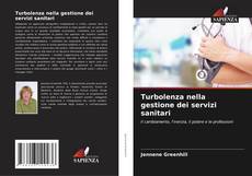 Bookcover of Turbolenza nella gestione dei servizi sanitari