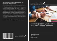 Bookcover of Aprendizaje activo y evaluación de la educación en Indonesia
