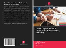 Bookcover of Aprendizagem Activa e Avaliação da Educação na Indonésia