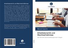 Bookcover of Arbeitsdynamik und Machtverhältnisse