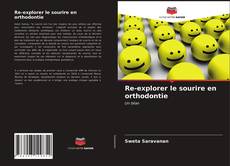 Bookcover of Re-explorer le sourire en orthodontie