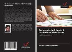 Bookcover of Zadowolenie klienta i bankowość detaliczna