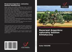 Couverture de Rezerwat Arganière: naturalny bastion klimatyczny