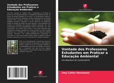 Vontade dos Professores Estudantes em Praticar a Educação Ambiental kitap kapağı