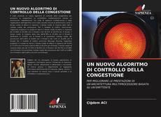 Copertina di UN NUOVO ALGORITMO DI CONTROLLO DELLA CONGESTIONE