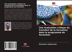 Capa do livro de Une évaluation critique du transfert de la formation dans le programme de formation 