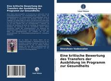 Capa do livro de Eine kritische Bewertung des Transfers der Ausbildung im Programm zur Gesundheits 