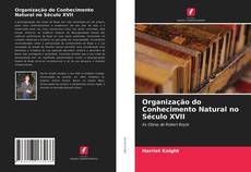 Capa do livro de Organização do Conhecimento Natural no Século XVII 