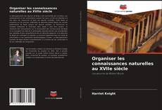 Capa do livro de Organiser les connaissances naturelles au XVIIe siècle 