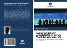 Capa do livro de Auswirkungen der Arbeitslosigkeit auf die Wahl des Lehrerberufs 