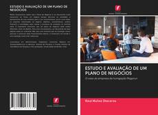 Bookcover of ESTUDO E AVALIAÇÃO DE UM PLANO DE NEGÓCIOS