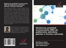 Bookcover of Skuteczny protokół oczyszczania DNA do pobierania odcisków palców z trzciny cukrowej