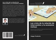 Capa do livro de Las crisis de la relación de intercambio y la economía malaya 