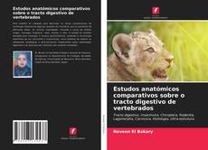 Couverture de Estudos anatómicos comparativos sobre o tracto digestivo de vertebrados