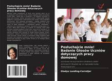 Portada del libro de Posłuchajcie mnie! Badanie Głosów Uczniów dotyczących pracy domowej